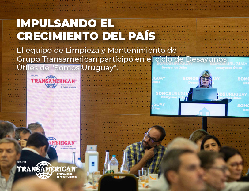 Transamerican Limpieza en el Desayuno de Somos Uruguay: Profesionalización y Redes de Valor